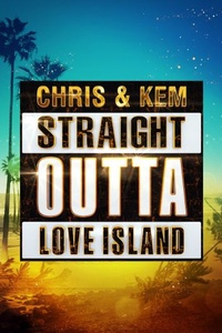 Chris and Kem: Straight Outta Love Island