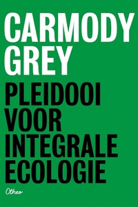 Pleidooi voor integrale ecologie