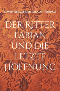 Der Ritter Fabian und die letzte Hoffnung