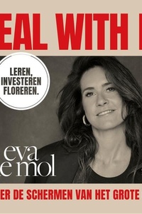 Deal with it: Achter de schermen van het grote geld: Leren, investeren, floreren