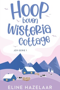 Joy-serie 1 - Hoop boven Wisteria cottage