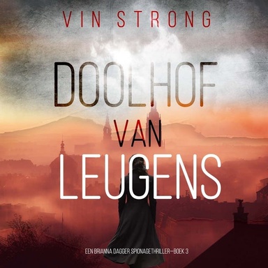 Doolhof van Leugens (Een Brianna Dagger Spionagethriller—Boek 3)