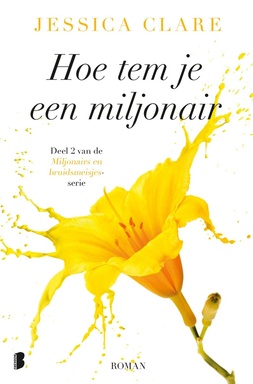 Miljonairs En Bruidsmeisjes 2 - Hoe tem je een miljonair