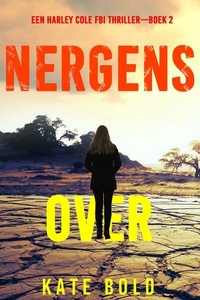 Nergens Over (Een Harley Cole FBI Thriller—Boek 2)