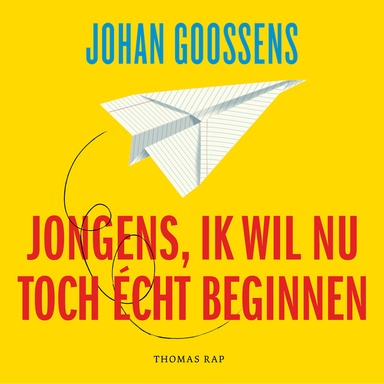 Jongens, ik wil nu toch écht beginnen