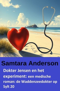 Dokter Jensen en het experiment: een medische roman: de Waddenzeedokter op Sylt 20