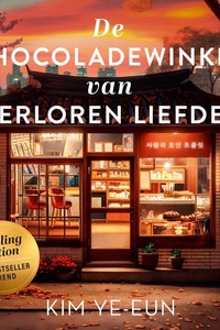 De chocoladewinkel van verloren liefdes: Healing fiction: hartverwarmende roman over de kracht van oprechte aandacht