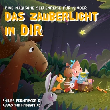 Das Zauberlicht in dir: Eine magische Seelenreise für Kinder
