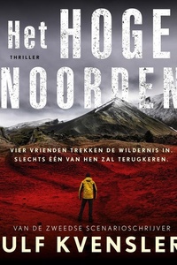 Het hoge noorden: Vier vrienden trekken de wildernis in. Slechts één van hen zal terugkeren.