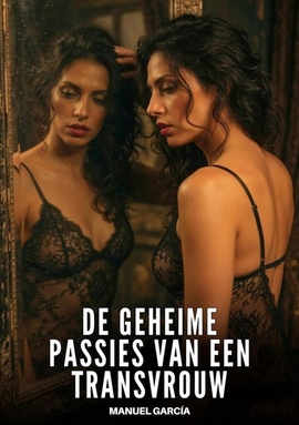 De geheime passies van een transvrouw