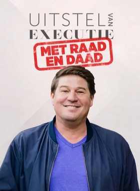 Uitstel Van Executie: Met Raad En Daad