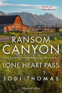 Ransom Canyon: Lone Heart Pass: Herzklopfen und Neuanfänge: Entdecke Liebe und Geheimnisse im Ransom Canyon! | Band 3 zur Netflix-Serie