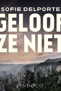 Geloof ze niet: Als de waarheid niet bestaat, wie kun je dan vertrouwen?