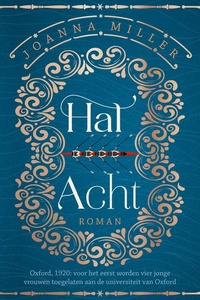 Hal acht: Oxford, 1920: voor het eerst worden vier jonge vrouwen toegelaten aan de universiteit van Oxford