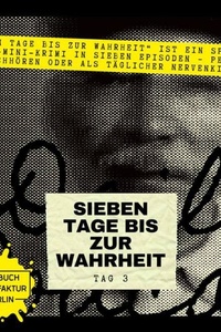 Sieben Tage bis zur Wahrheit - Hörbuch-Mini-Krimi, Band 3: Tag 3