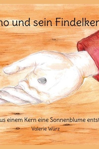 Jamo und sein Findelkern: Wie aus einem Kern eine Sonnenblume entsteht