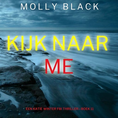 Kijk Naar Me (Een Katie Winter FBI Thriller—Boek 11)