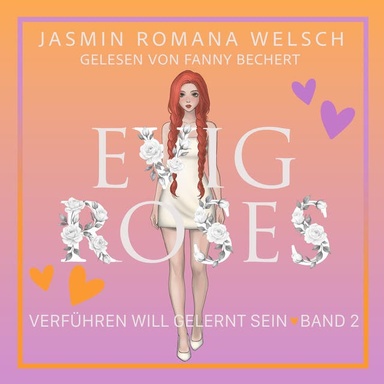 Evig Roses: Verführen will gelernt sein (Evig Roses Band 2)