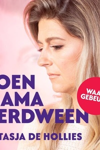 Toen mama verdween: Van doodgewone mama naar doorgedraaide diva (en terug)
