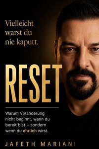 RESET: Warum Veränderung nicht beginnt, wenn du bereit bist - sondern wenn du ehrlich wirst