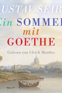 Ein Sommer mit Goethe