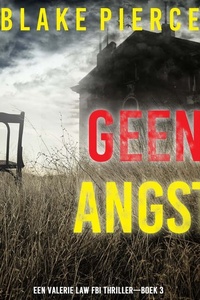 Geen Angst (Een Valerie Law FBI Thriller—Boek 3)