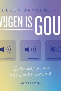 Zwijgen is goud: Introvert in een extraverte wereld