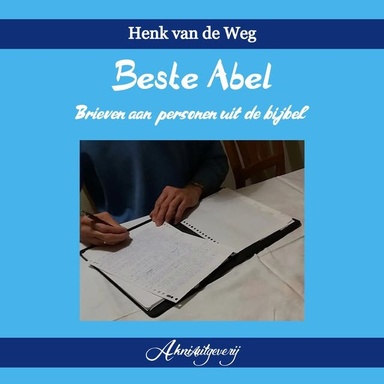 Beste Abel: Brieven aan personen uit de bijbel
