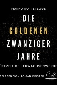Die goldenen Zwanziger Jahre: Blütezeit des Erwachsenwerdens