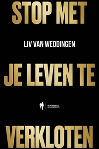 Stop met je leven te verkloten