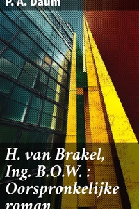 H. van Brakel, Ing. B.O.W. : Oorspronkelijke roman