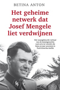 Het geheime netwerk dat Josef Mengele liet verdwijnen