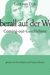 Überall auf der Welt: Coming-out-Geschichten