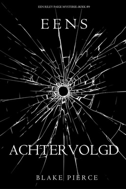 Een Riley Paige Mysterie 9 - Eens achtervolgd (een Riley Paige MysterieBoek #9)