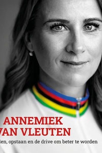 Annemiek van Vleuten: Vallen, opstaan en de drive om beter te worden