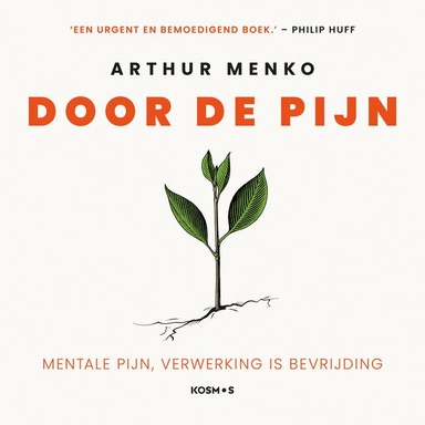 Door de pijn: Mentale pijn, verwerking is bevrijding