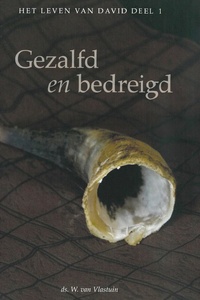 Het leven van David 1 - Gezalfd en bedreigd
