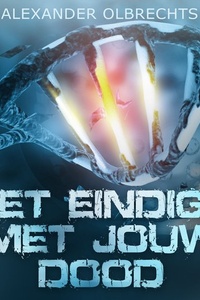 Het eindigt met jouw dood