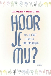 Hoor je mij?: Als je moet leven in twee werelden