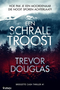 Bridgette Cash thriller - Een schrale troost