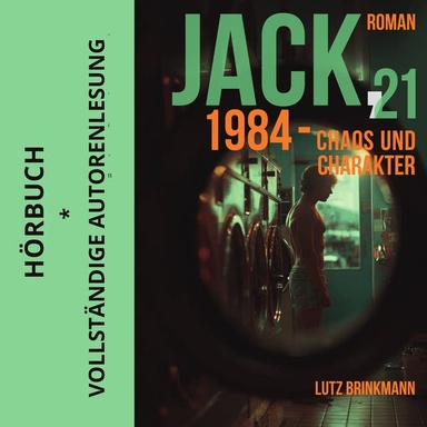Jack, 21: 1984 - Chaos und Charakter