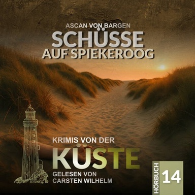 Schüsse auf Spiekeroog - Krimis von der Küste, Folge 14 (Ungekürzt)