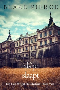 Als je slaapt (Een Finn Wright FBI Mysterie—Boek Vier)
