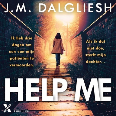 Help me: Ik heb drie dagen om een van mijn patiënten te vermoorden. Als ik dat niet doe, sterft mijn dochter...