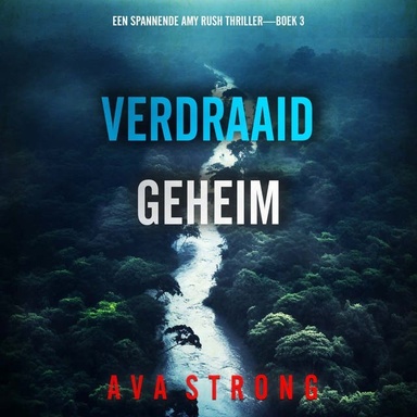 Verdraaid Geheim (Een Spannende Amy Rush Thriller—Boek 3)