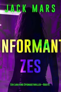 Informant Zes (Een Lara King Spionagethriller—Boek 6)
