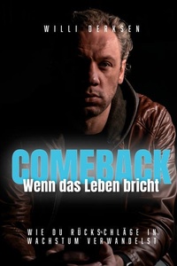 Comeback: Wenn das Leben bricht