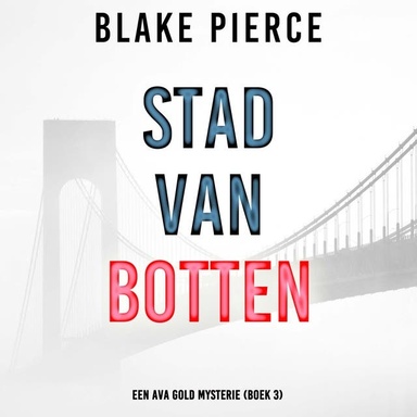 Stad van Botten: Een Ava Gold Mysterie (Boek 3)