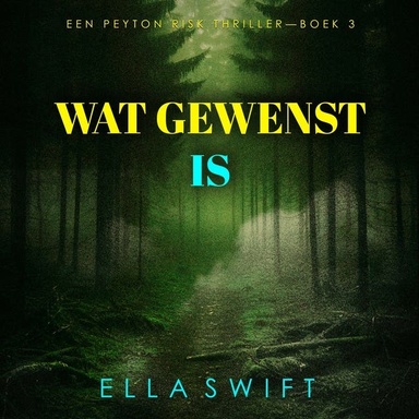 Wat Gewenst Is (Een Peyton Risk Thriller—Boek 3)