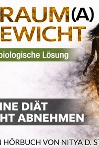 TRAUM(a)GEWICHT: die BIOLOGISCHE Lösung
